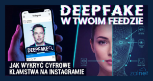 Deepfake w Twoim feedzie - ZALNET