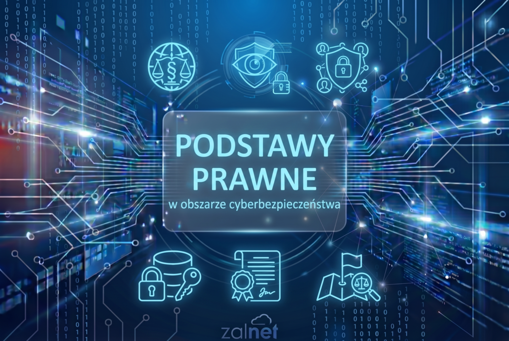 Podstawy prawne w obszarze cyberbezpieczenstwa - ZALNET