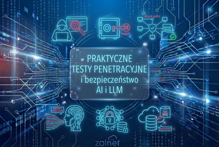 Praktyczne testy penetracyjne i bezpieczeństwo AI i LLM - ZALNET