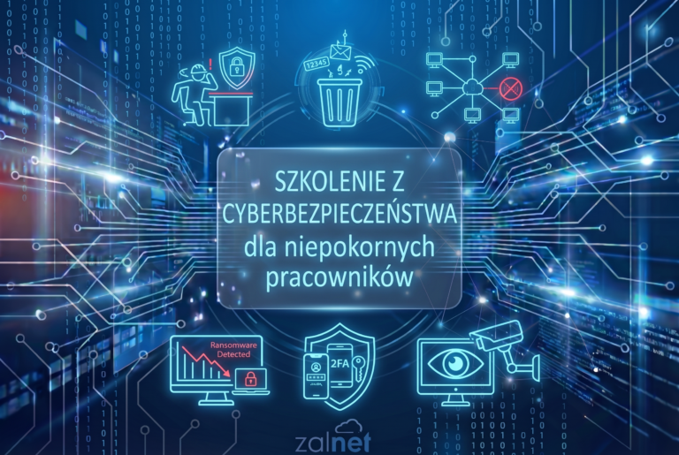 Szkolenie z cyberbezpieczeństwa dla niepokornych pracowników - ZALNET