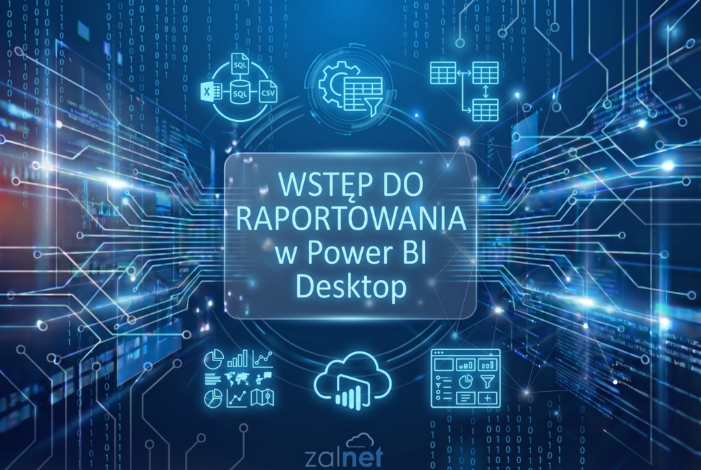 Wstęp do raportowania w Power BI Desktop - ZALNET