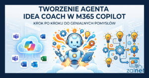 Agent Idea Coach w M365 Copilot Chat - Poradnik użycia - ZALNET