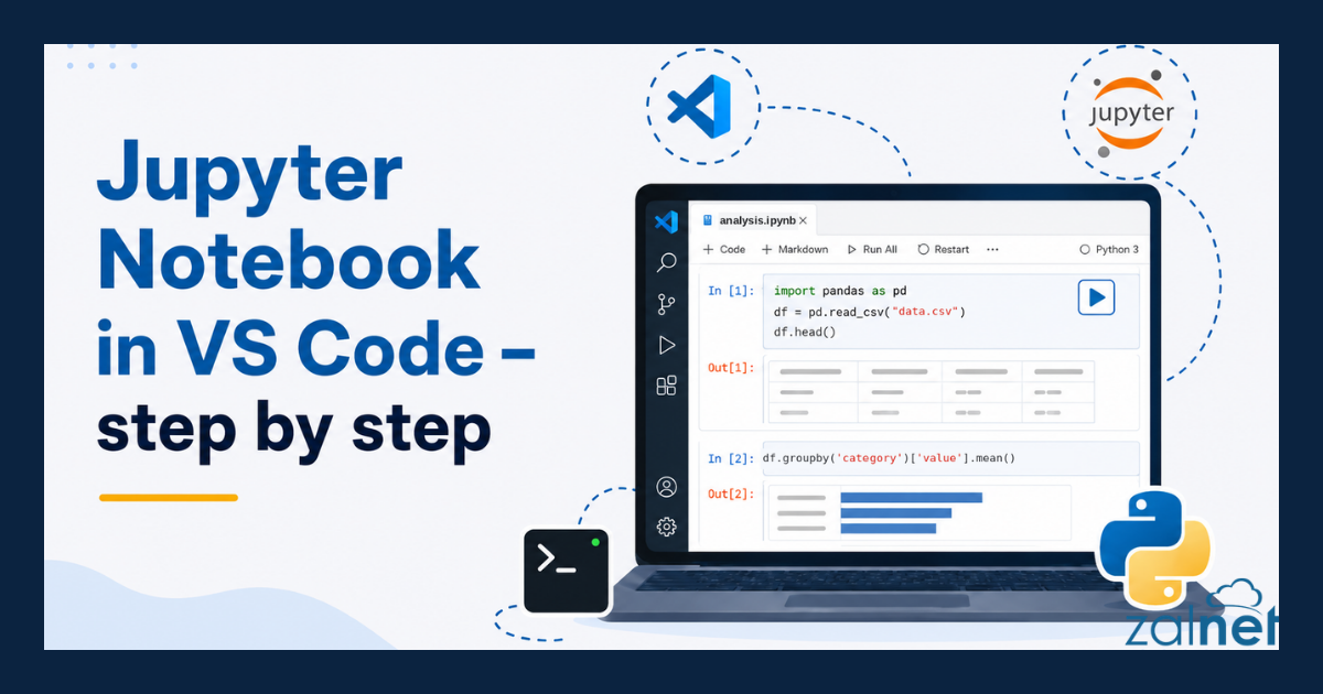 Jupyter Notebook in VS Code - step by step - ZALNET