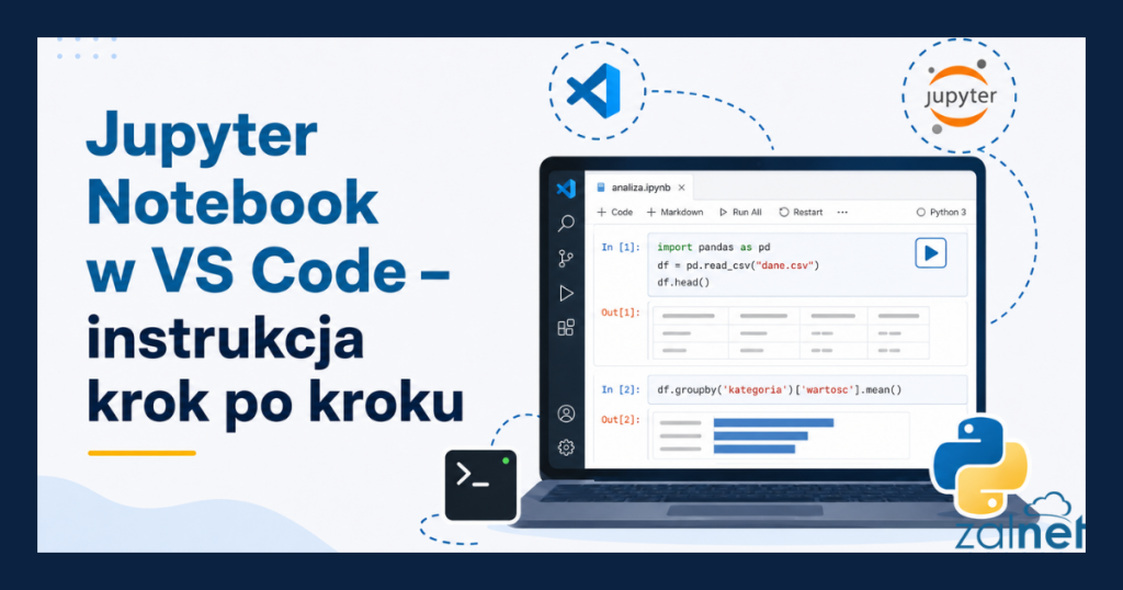 Jupyter Notebook w VS Code - instrukcja krok po kroku - ZALNET
