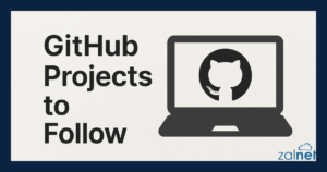 Github projects to follow - ZALNET